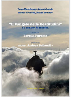 IL VANGELO DELLE BEATITUDINI LA VIA PER LA FELICITA'
