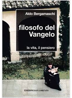 FILOSOFO DEL VANGELO LA VITA IL PENSIERO