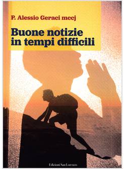 BUONE NOTIZIE IN TEMPI DIFFICILI