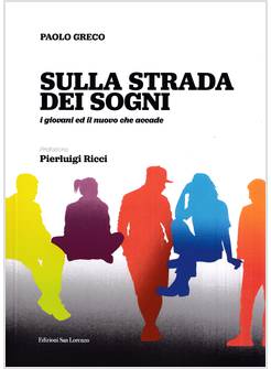 SULLA STRADA DEI SOGNI I GIOVANI E IL NUOVO CHE ACCADE