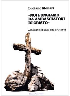NOI FUNGIAMO DA AMBASCIATORI DI CRISTO