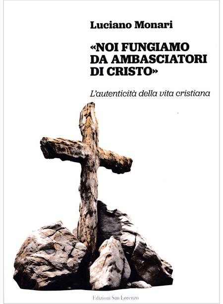 NOI FUNGIAMO DA AMBASCIATORI DI CRISTO