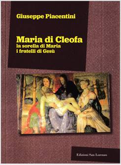 MARIA DI CLEOFA SORELLA DELLA VERGINE MARIA E I FRATELLI DI GESU'