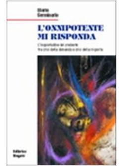 ONNIPOTENTE MI RISPONDA - INQUIETITUDINE DEL CREDENTE TRA CRISI DELLA DOMANDA