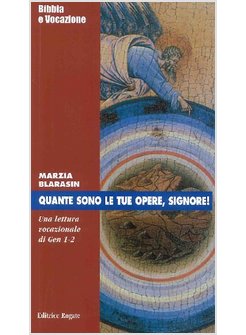 QUANTE SONO LE TUE OPERE, SIGNORE! LETTURA DI GEN 1-2