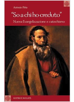 SO A CHI HO CREDUTO. NUOVA EVANGELIZZAZIONE E CATECHISMO