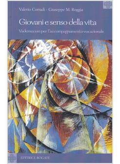 GIOVANI E SENSO DELLA VITA. VADEMECUM PER L'ACCOMPAGNAMENTO VOCAZIONALE
