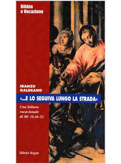 E LO SEGUIVA LUNGO LA STRADA UNA LETTURA VOCAZIONALE DI MC. 10,46-52