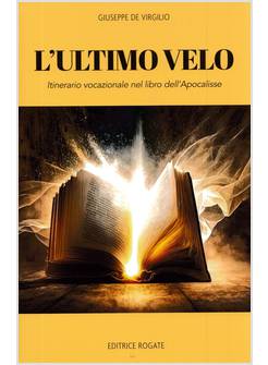 L'ULTIMO VELO ITINERARIO VOCAZIONALE NEL LIBRO DELL'APOCALISSE