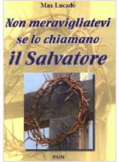 NON MERAVIGLIATEVI SE LO CHIAMANO SALVATORE