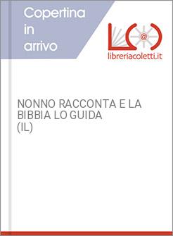 NONNO RACCONTA E LA BIBBIA LO GUIDA (IL)