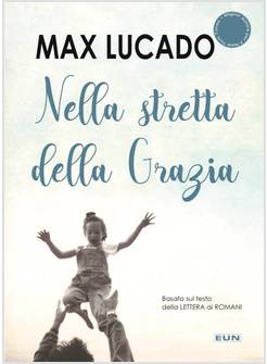 NELLA STRETTA DELLA GRAZIA