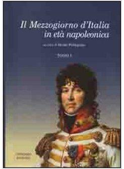 MEZZOGIORNO D'ITALIA IN ETA' NAPOLEONICA (IL)