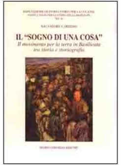 «SOGNO DI UNA COSA». IL MOVIMENTO PER LA TERRA IN BASILICATA TRA STORIA E