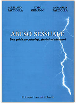 ABUSO SESSUALE UNA GUIDA PER PSICOLOGI GIURISTI ED EDUCATORI