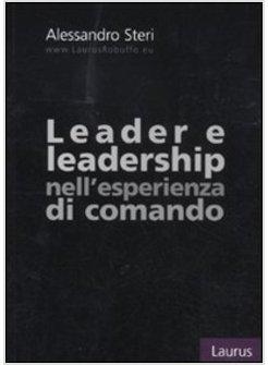LEADER E LEADERSHIP NELL'ESPERIENZA DI COMANDO