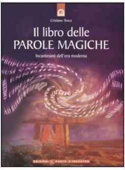 LIBRO DELLE PAROLE MAGICHE (IL)