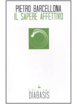 SAPERE AFFETTIVO (IL)