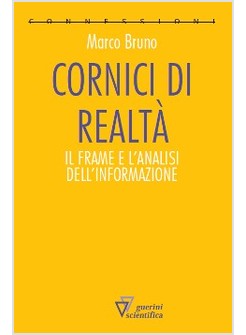CORNICI DI REALTA'. IL FRAME E L'ANALISI DELL'INFORMAZIONE