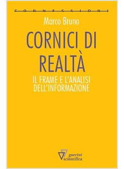 CORNICI DI REALTA'. IL FRAME E L'ANALISI DELL'INFORMAZIONE