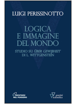 LOGICA E IMMAGINE DEL MONDO. STUDI SU «UBER GEWISSHEIT» DI L. WITTGENSTEIN