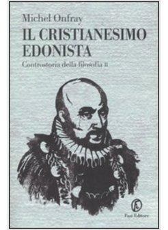 CRISTIANESIMO EDONISTA (IL)