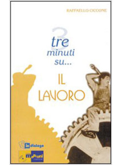 TRE MINUTI SU IL LAVORO
