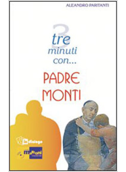 TRE MINUTI CON PADRE MONTI