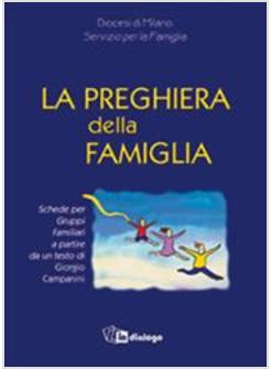 PREGHIERA DELLA FAMIGLIA SCHEDE PER GRUPPI FAMIGLIARI A PARTIRE DA UN TESTO DI 