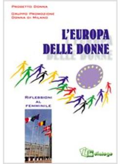 EUROPA DELLE DONNE RIFLESSIONI AL FEMMINILE (L')