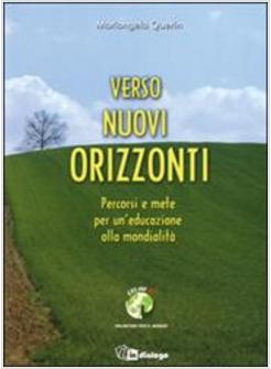 VERSO NUOVI ORIZZONTI - PERCORSI E METE PER UN'EDUCAZIONE ALLA MONDIALITA'