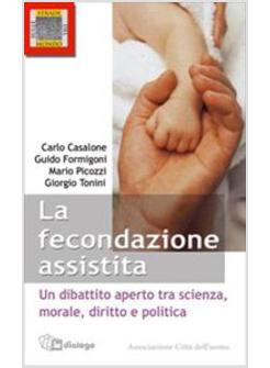 FECONDAZIONE ASSISTITA UN DIBATTITO APERTO TRA SCIENZA MORALE