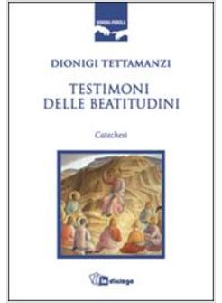 TESTIMONI DELLE BEATITUDINI  CATECHESI