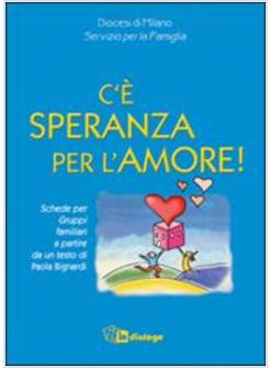 C'E' SPERANZA PER L'AMORE SCHEDE PER GRUPPI FAMILIARI 