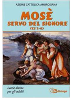 MOSE' SERVO DEL SIGNORE ES 2-6 LECTIO DIVINA PER ADULTI