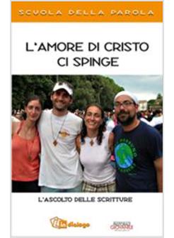 AMORE DI CRISTO CI SPINGE L'ASCOLTO DELLE SCRITTURE