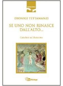 SE UNO NON RINASCE DALL'ALTO (ED BROSS.)