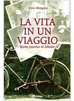 VITA IN UN VIAGGIO STORIE INTORNO AL MONDO (LA)