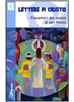 LETTERE DI CRISTO EDUCATORI ALLA SCUOLA DI SAN PAOLO