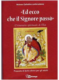ED ECCO CHE IL SIGNORE PASSO'