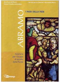 ABRAMO I PASSI DELLA FEDE ITINERARIO PER I GRUPPI DI ASCOLTO DELLA PAROLA