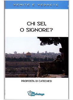 CHI SEI O SIGNORE  PROPOSTA DI CATECHESI