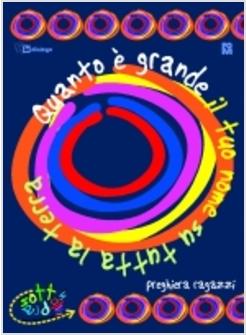 QUANTO E' GRANDE IL TUO NOME SU TUTTA LA TERRA PREGHIERA BAMBINI E RAGAZZI 