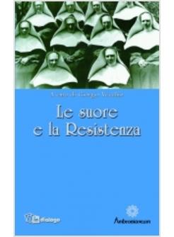 SUORE E LA RESISTENZA (LE)