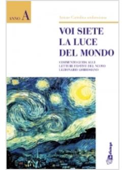 VOI SIETE LA LUCE DEL MONDO! COMMENTO GUIDA ALLE LETTURE ESTIVE DEL NUOVO