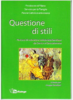 QUESTIONE DI STILI PERCORSI DI SOBRIETA' E SOLIDARIETA' FAMILIARE DA GERICO 