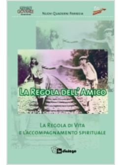 REGOLA DELL'AMICO LA REGOLA DI VITA E L'ACCOMPAGNAMENTO SPIRITUALE 