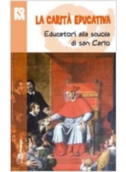 CARITA' EDUCATIVA EDUCATORI ALLA SCUOLA DI SAN CARLO