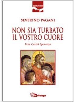 NON SIA TURBATO IL VOSTRO CUORE