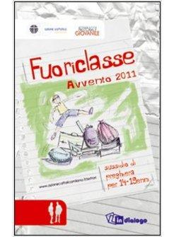 FUORICLASSE. SUSSIDIO DI PREGHIERA PER I 14-19ENNI. AVVENTO 2011